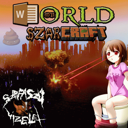Szarfaszú Vizelet : World Ov Szarcraft